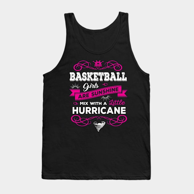 Basketball Girls Are Sunshine Mixed With a Little Hurricane Tank Top by amitsurti